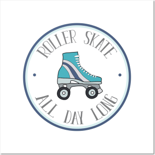 Roller Skate All Day Long - Cute Roller Skate Art Posters and Art